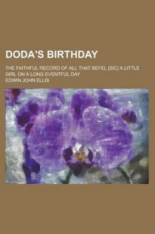 Cover of Doda's Birthday; The Faithful Record of All That Befel [Sic] a Little Girl on a Long Eventful Day