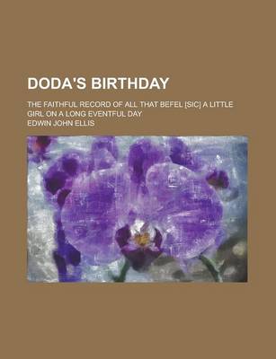 Book cover for Doda's Birthday; The Faithful Record of All That Befel [Sic] a Little Girl on a Long Eventful Day