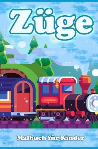 Cover of Züge Malbuch Für Kinder