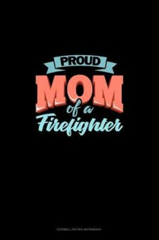 Cover of Proud Mom Of A Firefighter