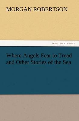 Book cover for Where Angels Fear to Tread and Other Stories of the Sea
