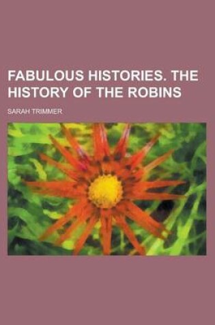 Cover of Fabulous Histories. the History of the Robins