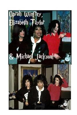 Book cover for Oprah Winfrey, Elizabeth Taylor & Michael Jackson!