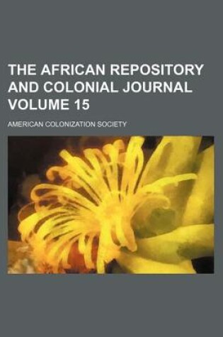 Cover of The African Repository and Colonial Journal Volume 15