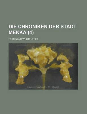 Book cover for Die Chroniken Der Stadt Mekka (4 )