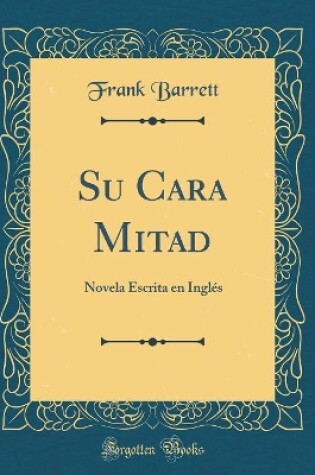 Cover of Su Cara Mitad: Novela Escrita en Inglés (Classic Reprint)