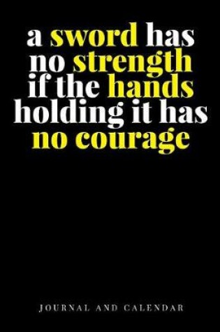 Cover of A Sword Has No Strength If the Hands Holding It Has No Courage