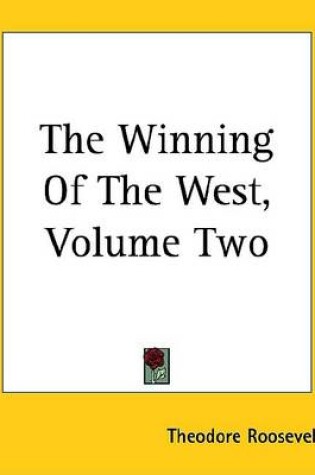 Cover of The Winning of the West, Volume Two