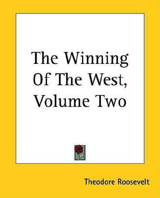 Book cover for The Winning of the West, Volume Two
