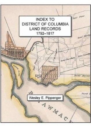 Cover of Index to District of Columbia Land Records, 1792-1817