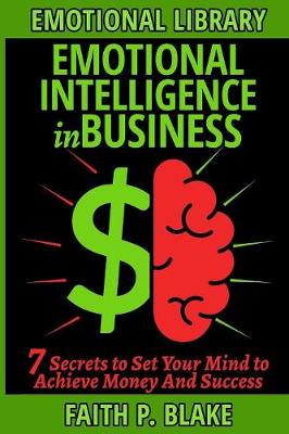 Book cover for Emotional Intelligence in Business - 7 Secrets to Set Your Mind to Achieve Money And Success