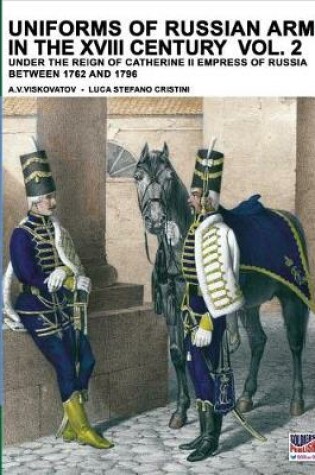 Cover of Uniforms of Russian army in the XVIII century Vol. 2