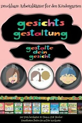 Cover of Druckbare Arbeitsblätter für den Kindergarten (Gesichts-Gestaltung - Ausschneiden und Einfügen)