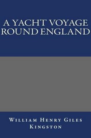 Cover of A Yacht Voyage Round England