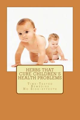 Book cover for Herbs That Cure Children's Health Problems