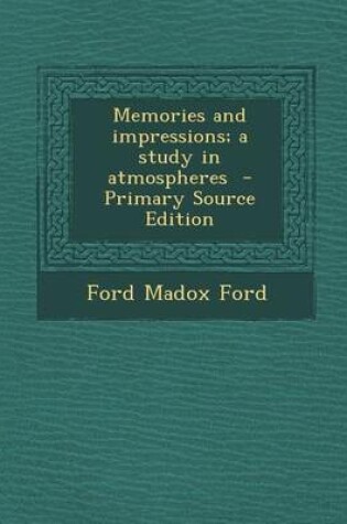Cover of Memories and Impressions; A Study in Atmospheres