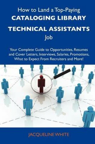 Cover of How to Land a Top-Paying Cataloging Library Technical Assistants Job