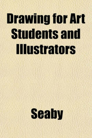 Cover of Drawing for Art Students and Illustrators