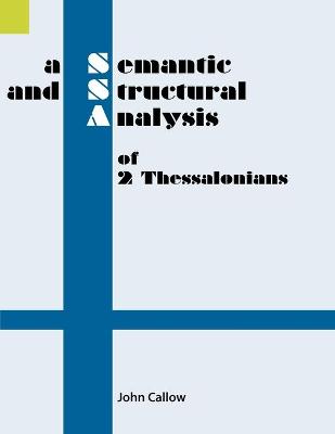 Book cover for A Semantic and Structural Analysis of 2 Thessalonians