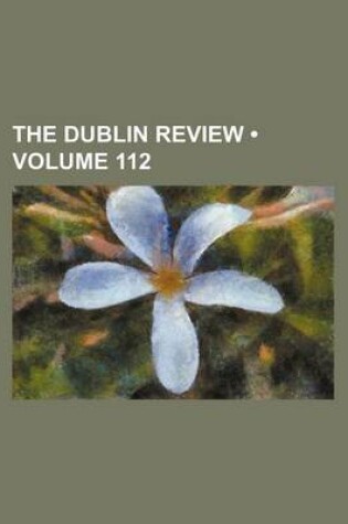 Cover of The Dublin Review (Volume 112)