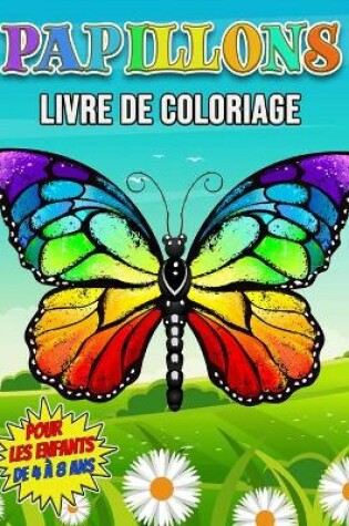 Cover of Papillons Livre de Coloriage pour les Enfants de 4 à 8 Ans