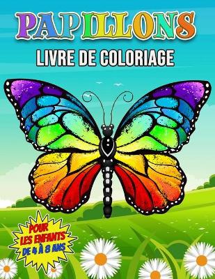 Book cover for Papillons Livre de Coloriage pour les Enfants de 4 à 8 Ans