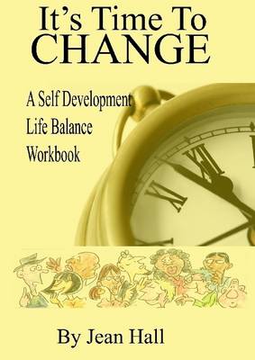 Book cover for Its Time to Change: A Self Development Life Balance Book