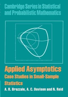 Cover of Applied Asymptotics: Cases Studies in Small-Sample Statistics. Cambridge Series in Statistical and Probabilistic Mathematics.