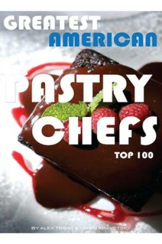 Cover of Greatest American Pastry Chefs