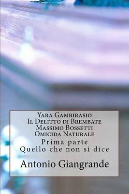 Book cover for Yara Gambirasio Il Delitto Di Brembate Massimo Bossetti Omicida Naturale