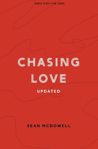 Cover of Chasing Love Teen Bible Study Book