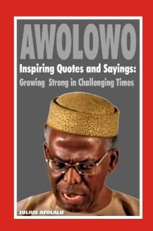 Cover of Awolowo Inspiring Quotes and Sayings