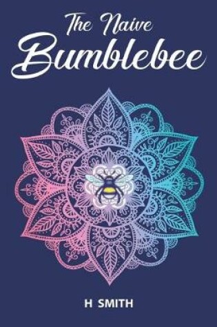 Cover of The Naive Bumblebee