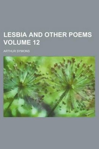 Cover of Lesbia and Other Poems Volume 12