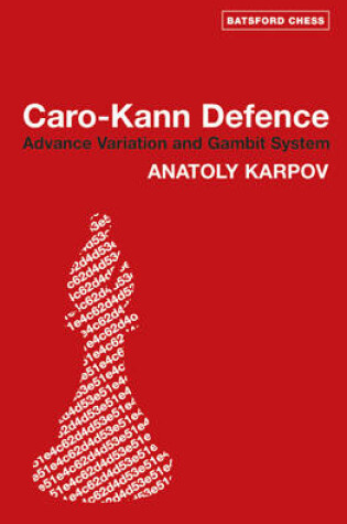 Cover of Caro Kann Defence: Advance Variation and Gambit System