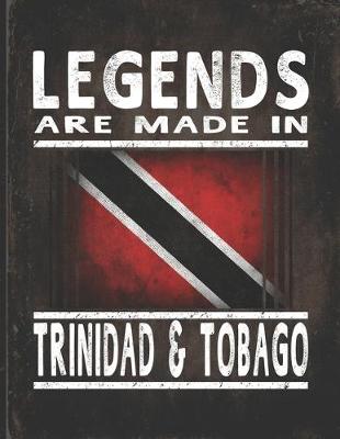 Book cover for Legends Are Made In Trinidad & Tobago