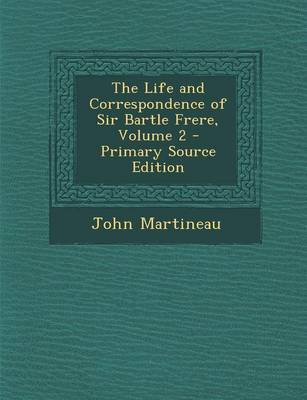 Book cover for The Life and Correspondence of Sir Bartle Frere, Volume 2 - Primary Source Edition