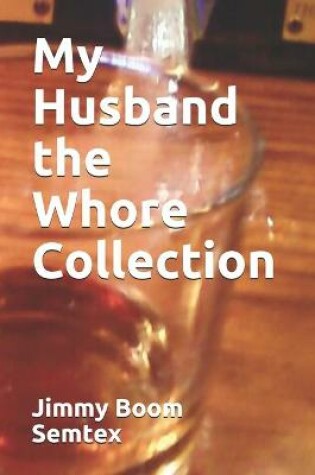 Cover of My Husband the Whore Collection