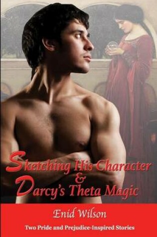 Cover of Sketching His Character and Darcy's Theta Magic