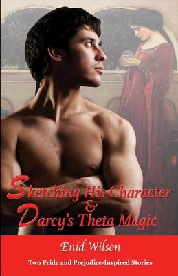 Book cover for Sketching His Character and Darcy's Theta Magic