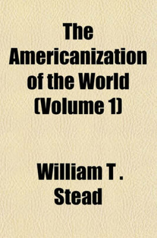 Cover of The Americanization of the World (Volume 1)