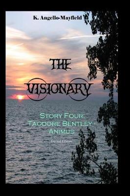 Book cover for The Visionary - Taodore Bentley - Story Four - Animus