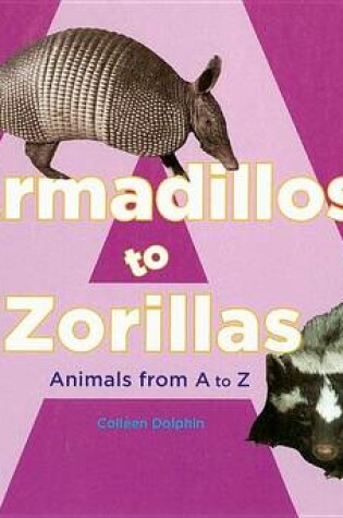 Cover of Armadillos to Zorillas:: Animals from A to Z