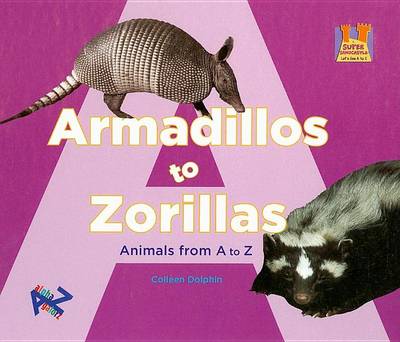 Book cover for Armadillos to Zorillas:: Animals from A to Z