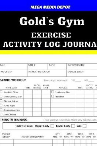 Cover of Gold's Gym Activity Log Journal