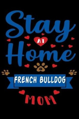 Cover of Stay At Home French Bulldog Mom