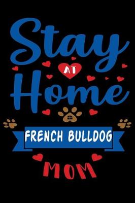 Book cover for Stay At Home French Bulldog Mom