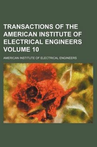 Cover of Transactions of the American Institute of Electrical Engineers Volume 10