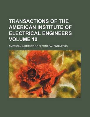 Book cover for Transactions of the American Institute of Electrical Engineers Volume 10