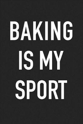 Book cover for Baking Is My Sport